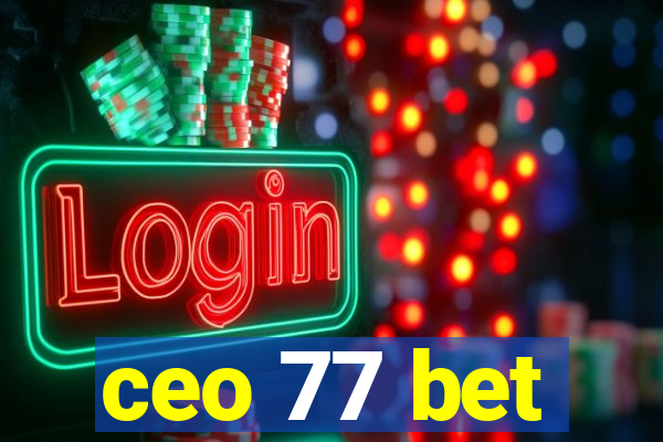 ceo 77 bet